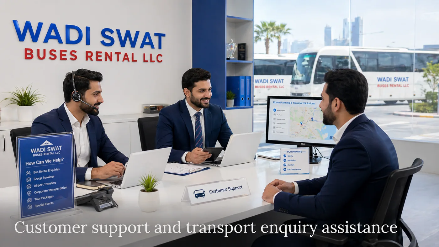 Customer support and transport enquiry assistance for Wadi Swat Buses Rental LLC
